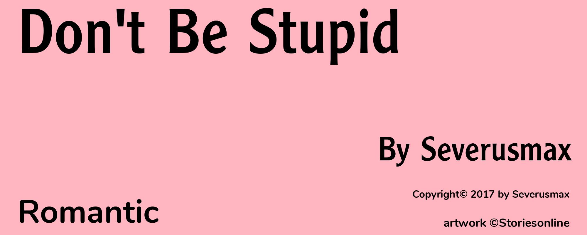 Don't Be Stupid - Cover