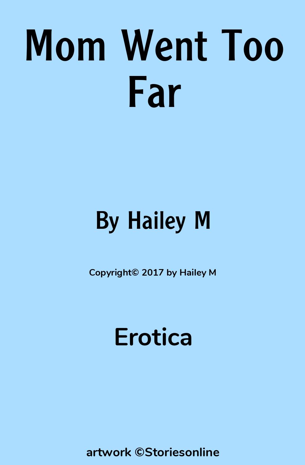 Sex Story: Mom Went Too Far: Chapter 4 by Hailey M