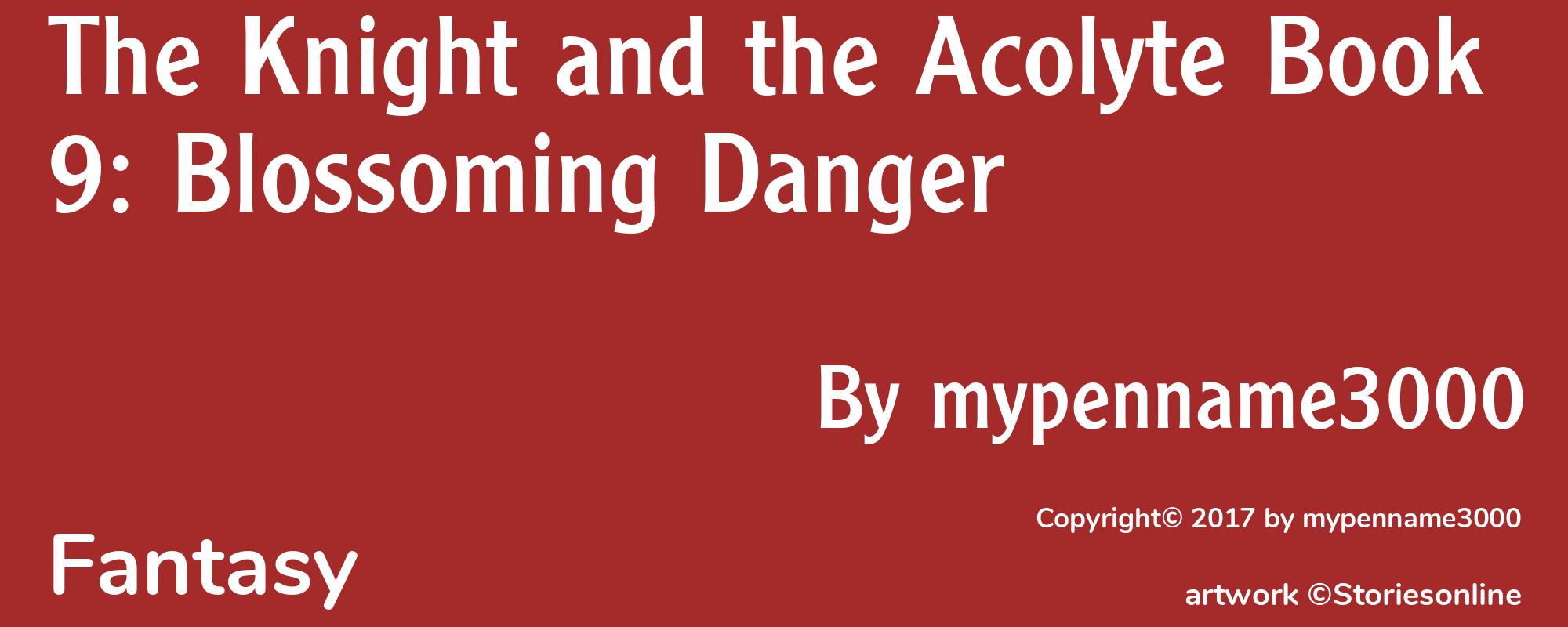 The Knight and the Acolyte Book 9: Blossoming Danger - Cover