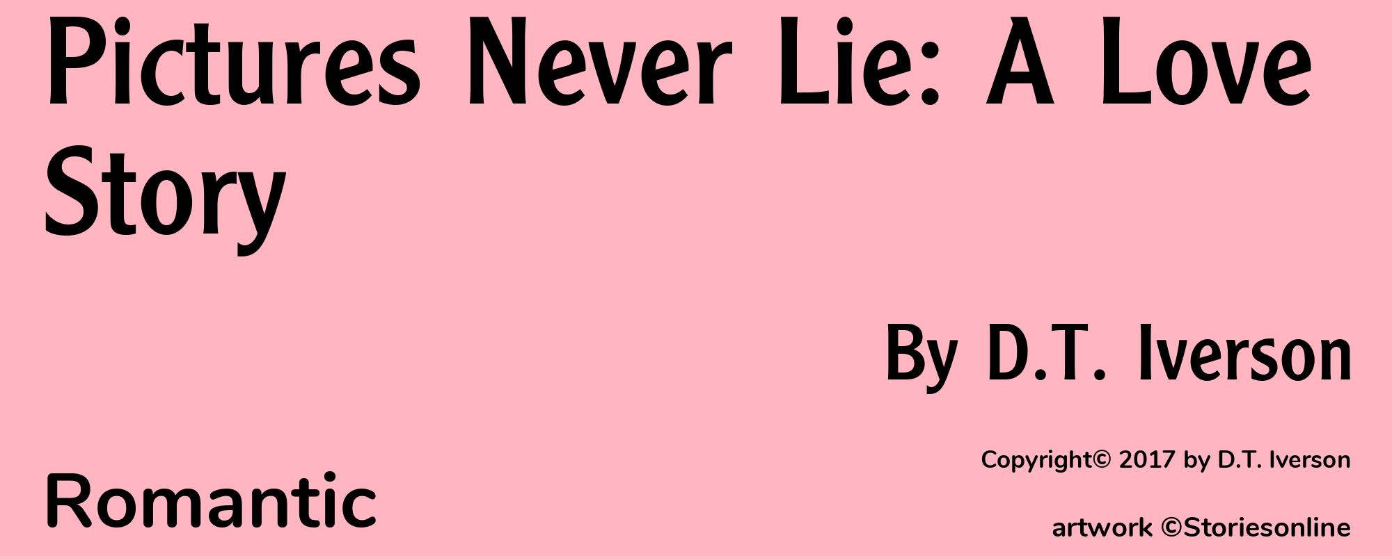 Pictures Never Lie: A Love Story - Cover