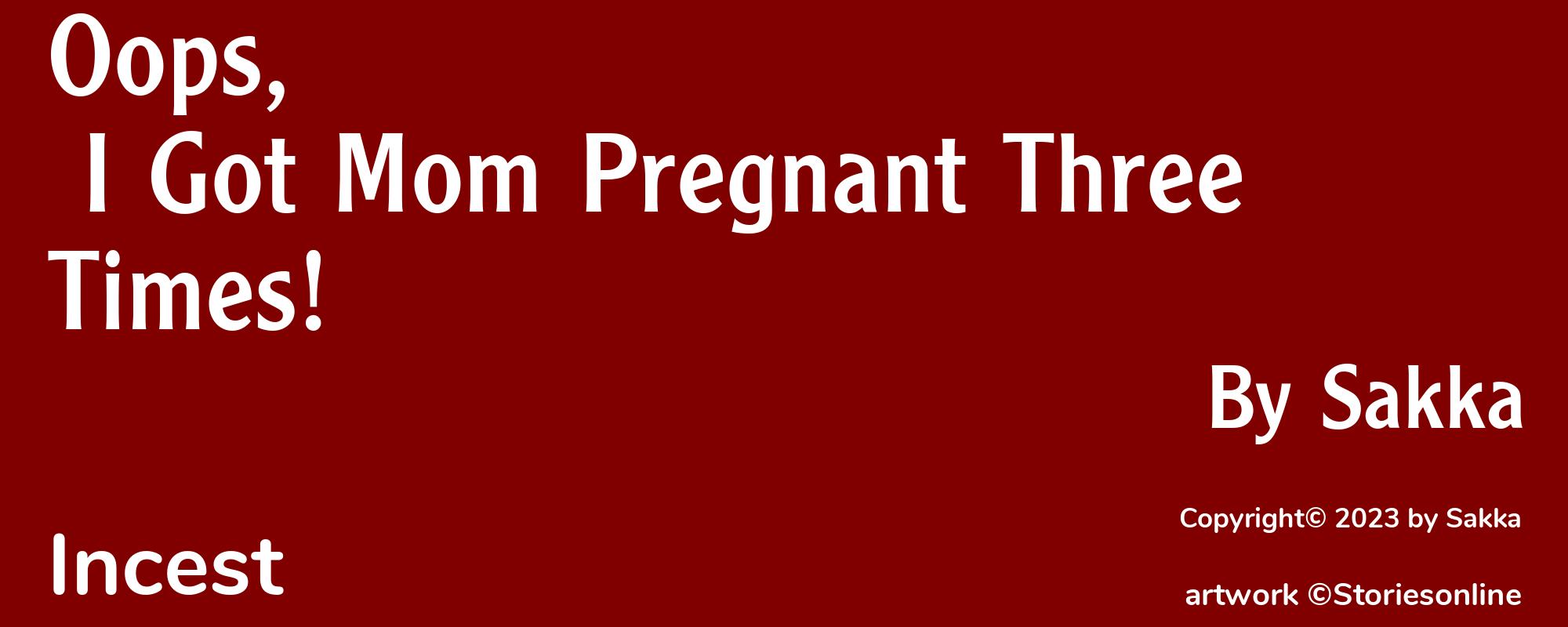 Oops, I Got Mom Pregnant Three Times! - Cover