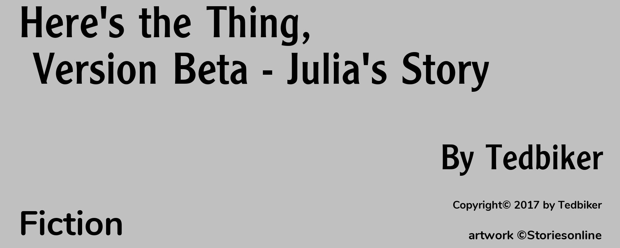 Here's the Thing, Version Beta - Julia's Story - Cover