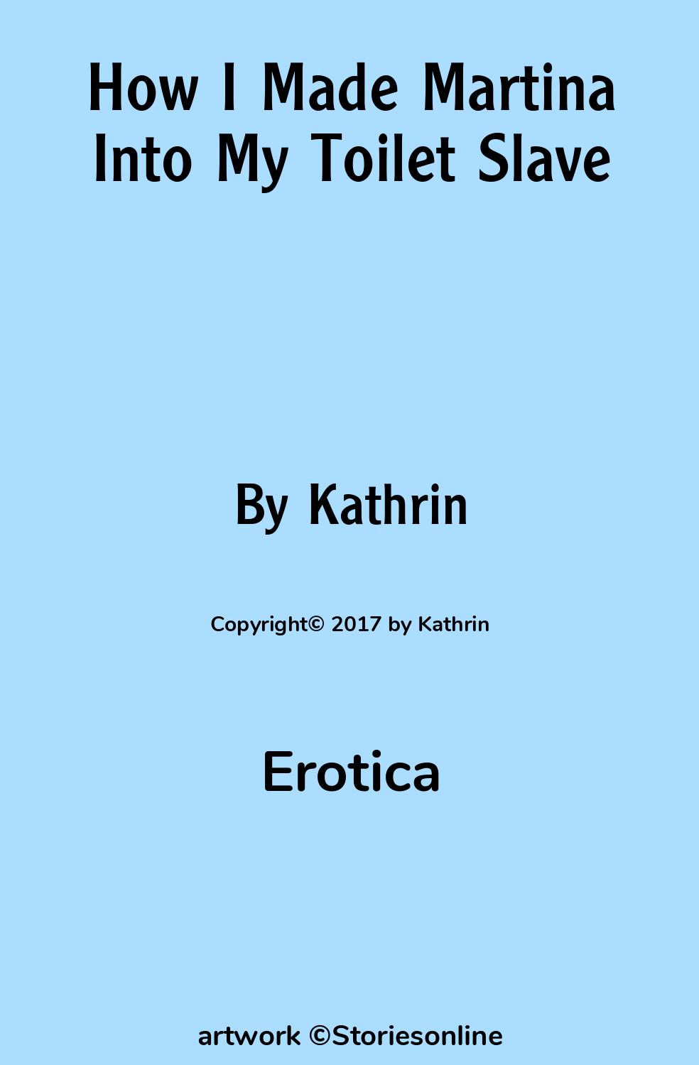 How I Made Martina Into My Toilet Slave - Erotica Sex Story