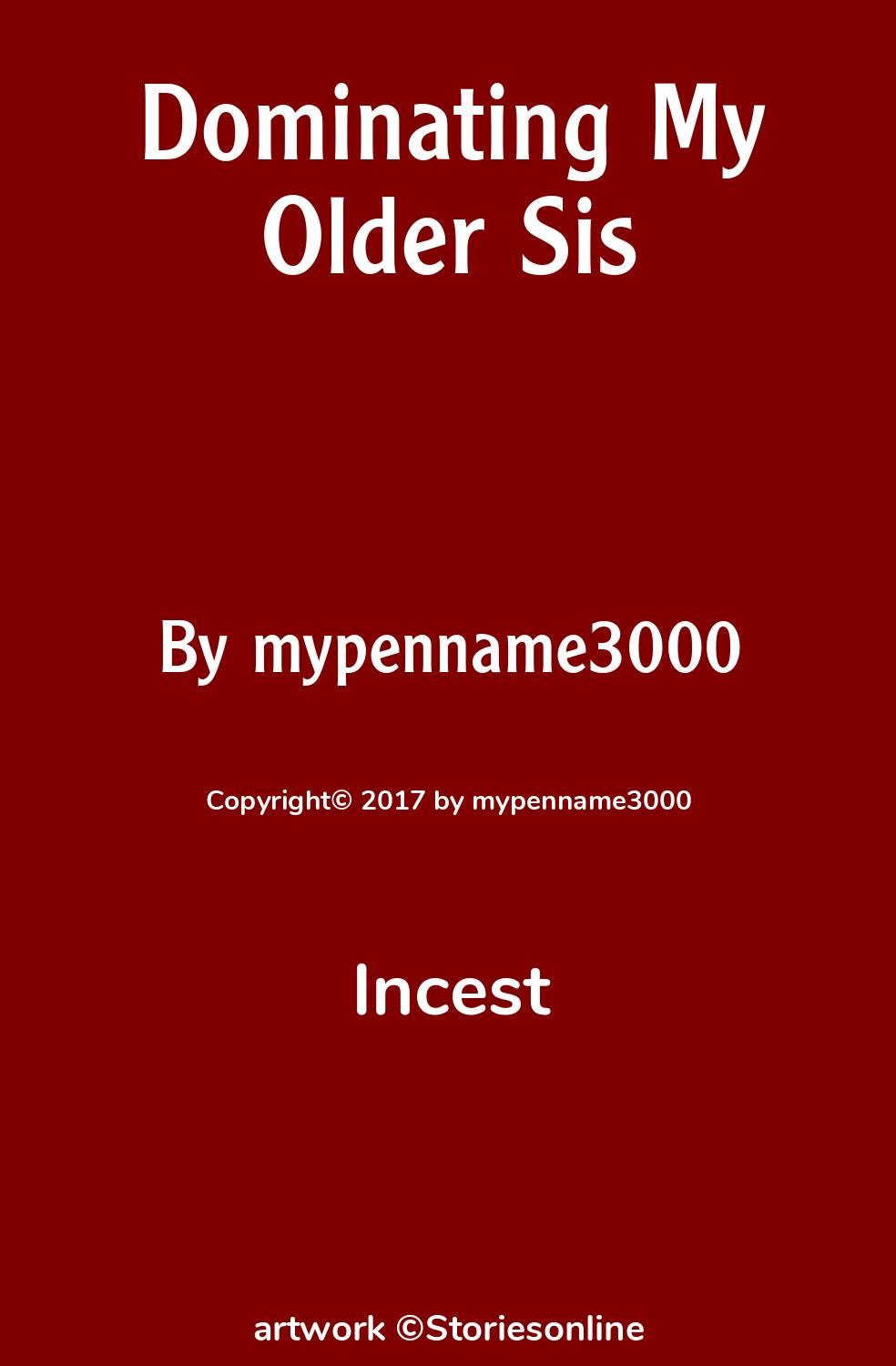 Incest Sex Story: Dominating My Older Sis: Chapter 5: Sister Submission by  mypenname3000