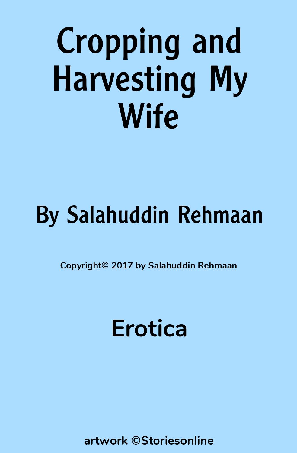 Cropping and Harvesting My Wife - Sex Story