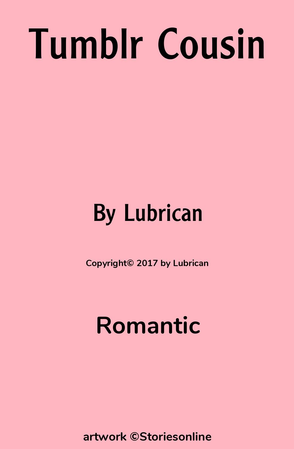 Romantic Sex Story: Tumblr Cousin: Chapter 1 by Lubrican