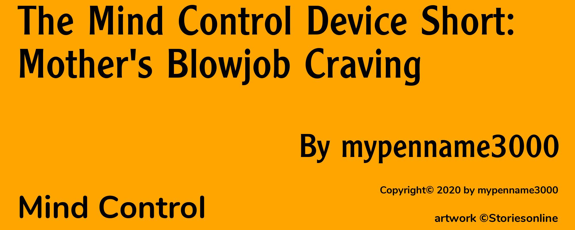 The Mind Control Device Short: Mother's Blowjob Craving - Cover