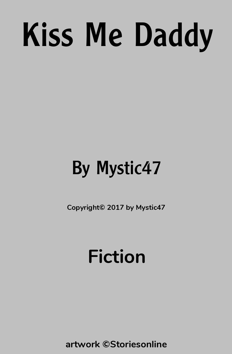 Fiction Sex Story: Kiss Me Daddy: Chapter 1 by Mystic47