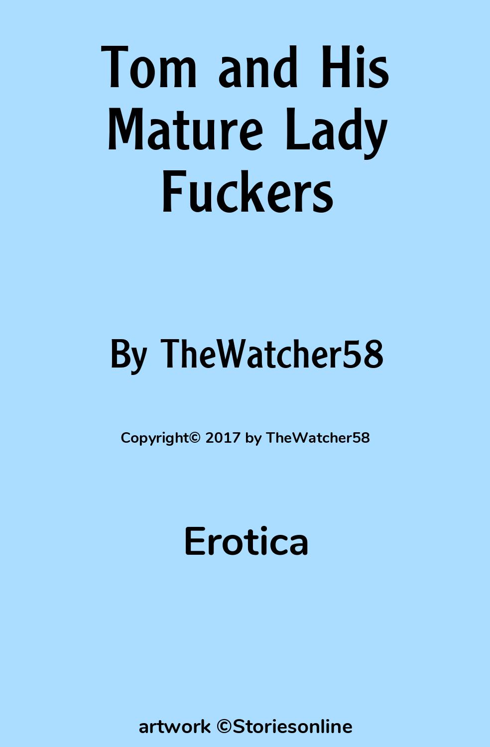 Tom and His Mature Lady Fuckers - Erotica Sex Story