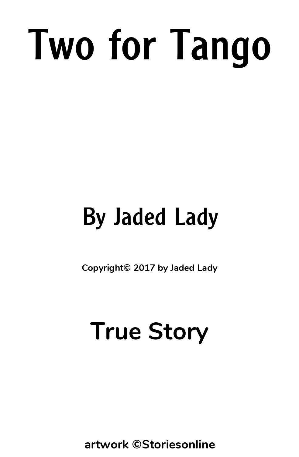 True Sex Story Two for Tango Chapter 2 by Jaded Lady 