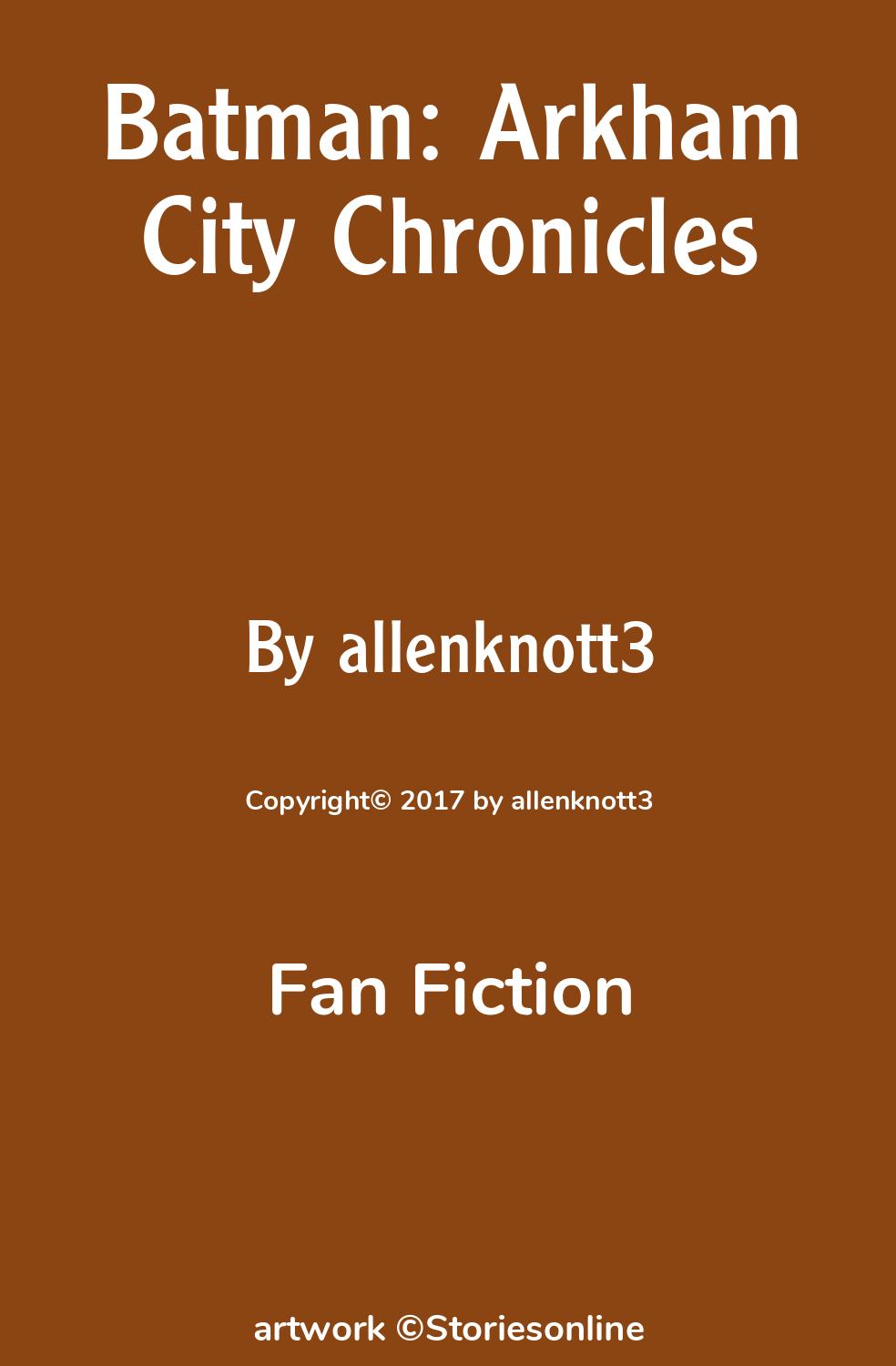 Fan Fiction Sex Story: Batman: Arkham City Chronicles: Chapter 12 by  allenknott3