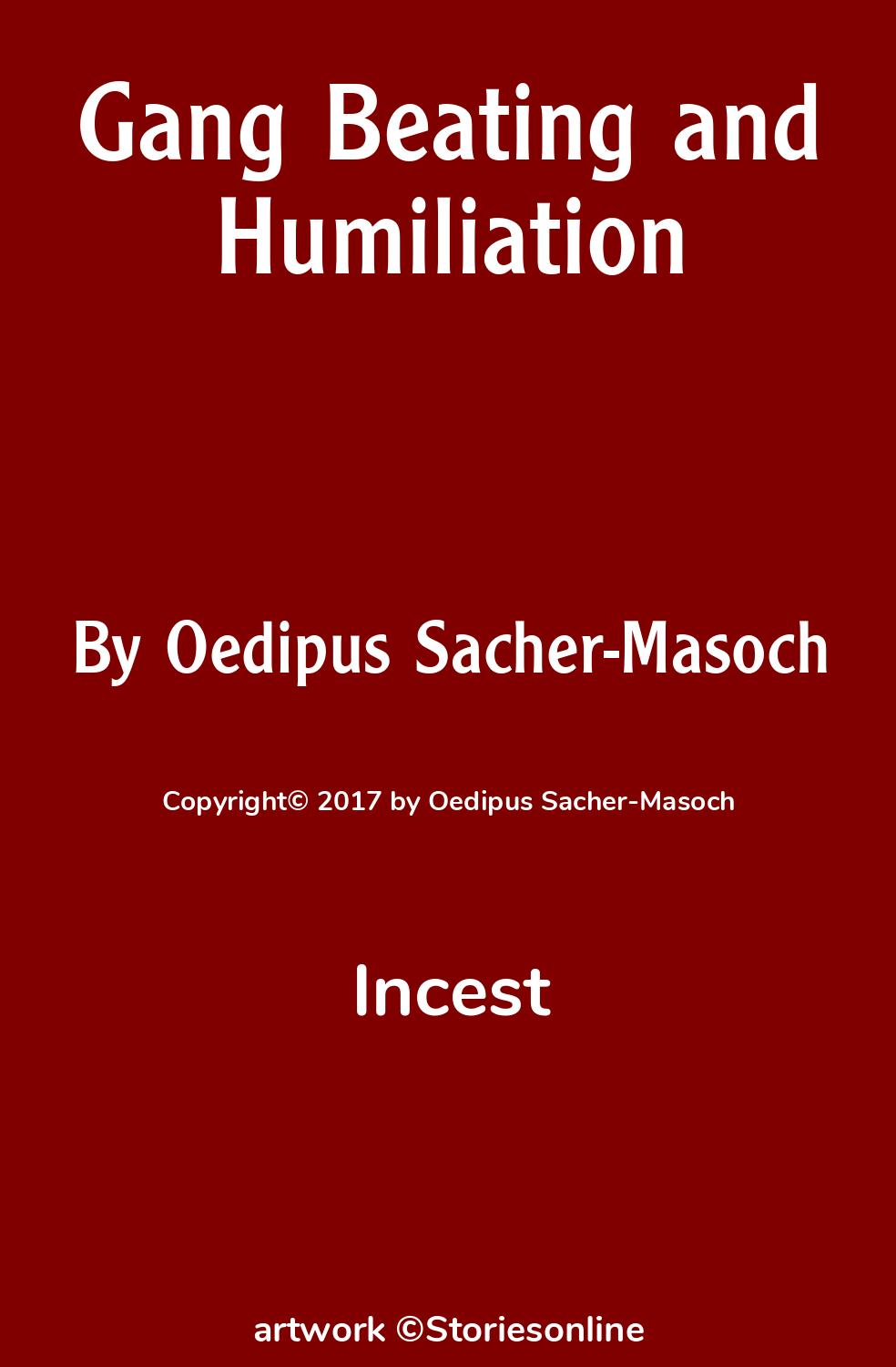 Incest Sex Story: Gang Beating and Humiliation: Chapter 1: Hole in the Wall  by Oedipus Sacher-Masoch