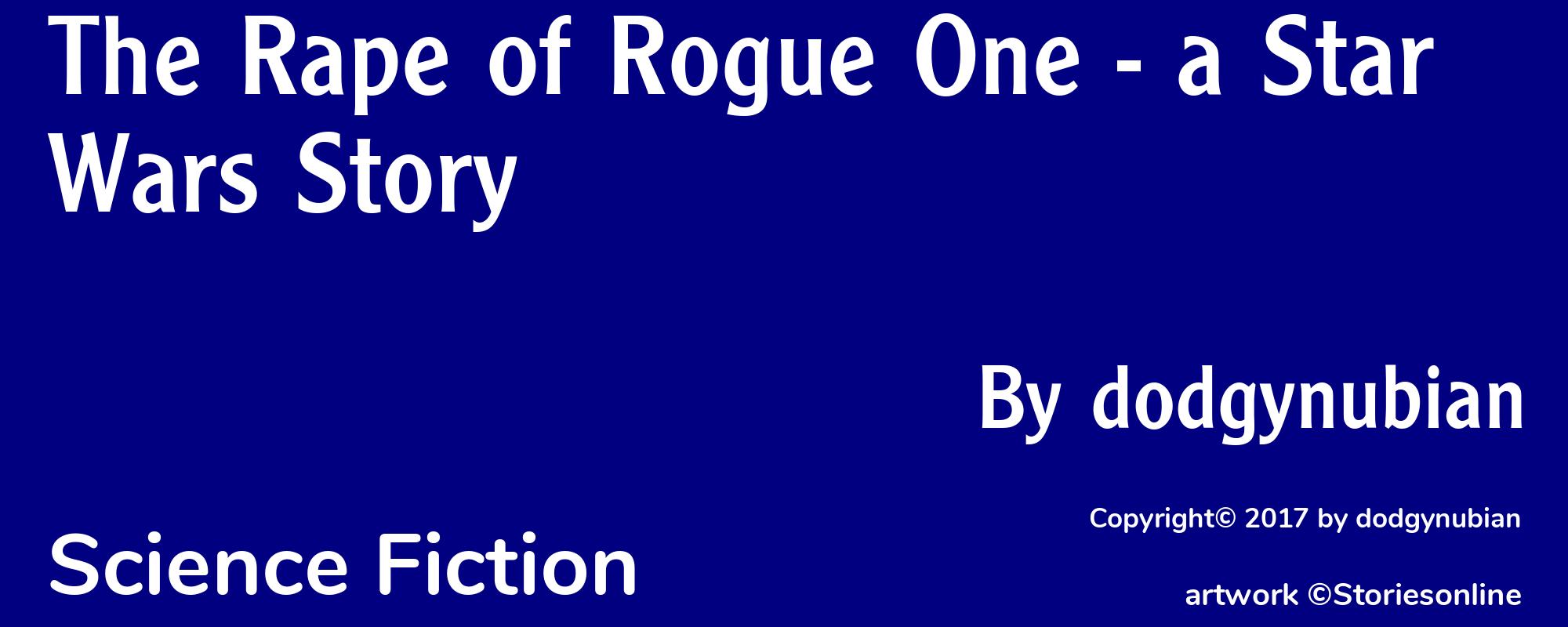 The Rape of Rogue One - a Star Wars Story - Cover