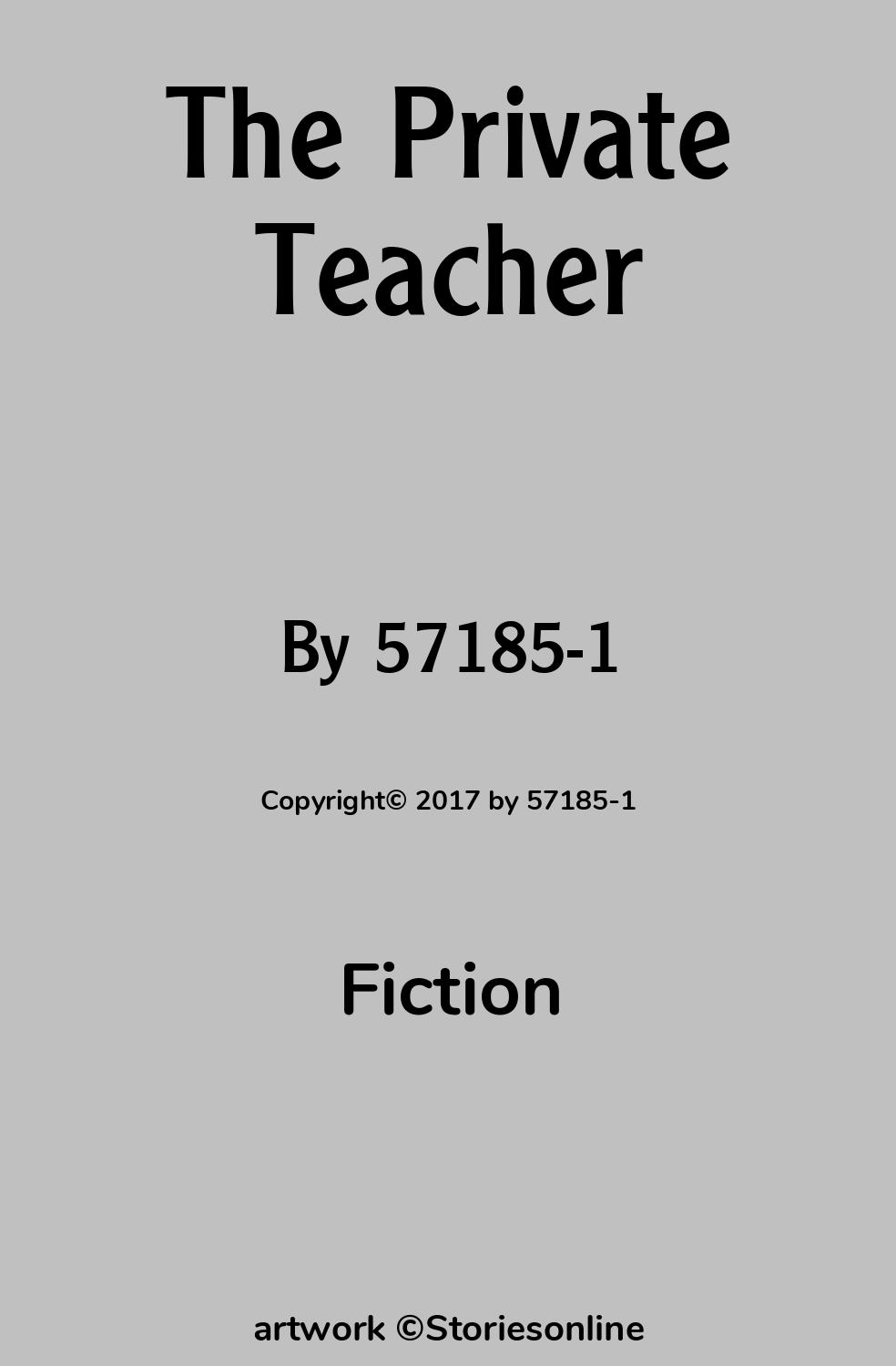 Fiction Sex Story: The Private Teacher: Chapter 1 by 57185-1