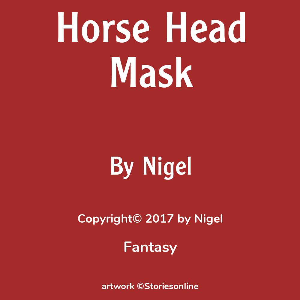 Horse Head Mask - Fantasy Sex Story