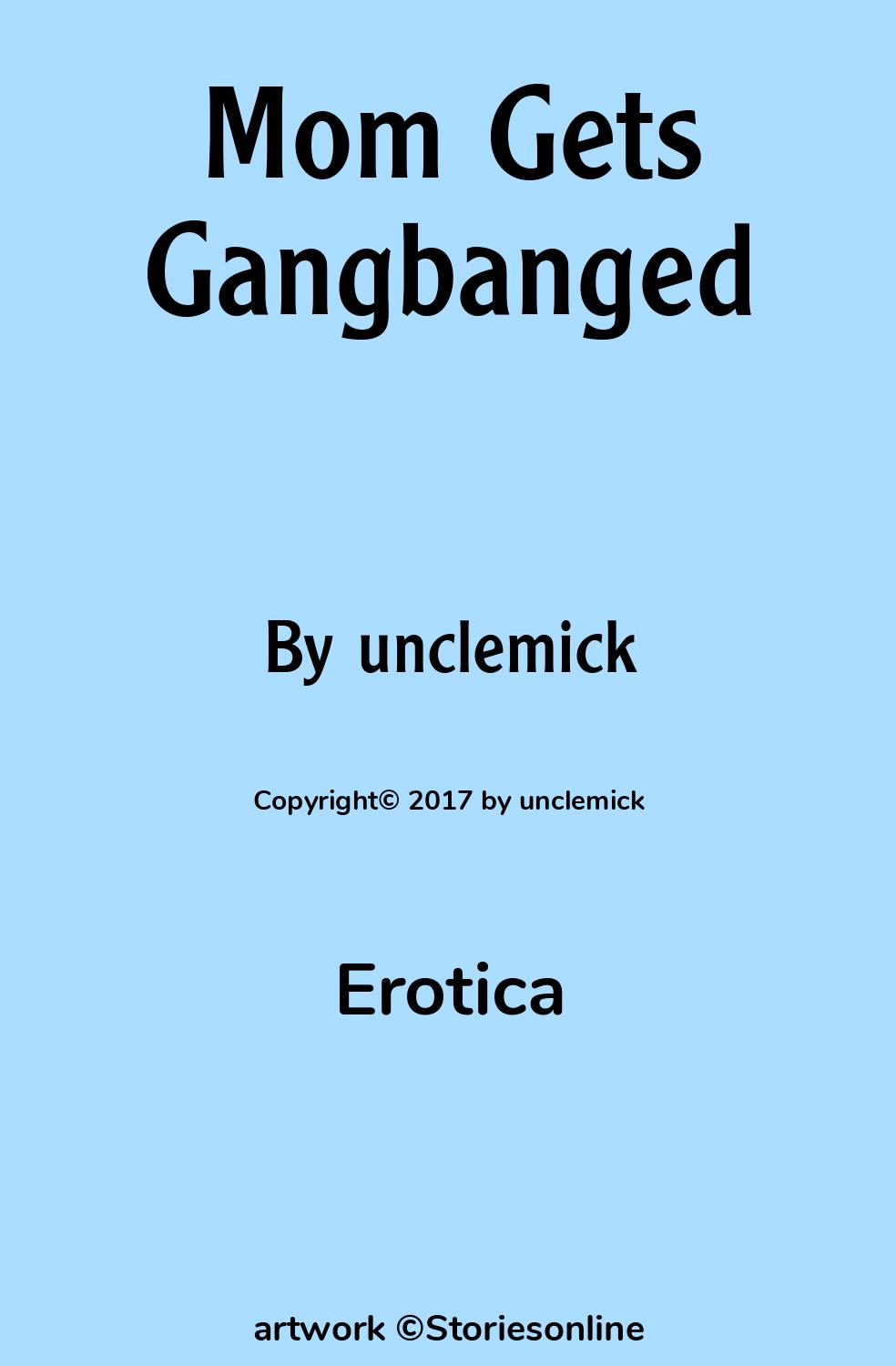 Mom Gets Gangbanged - Erotica Sex Story