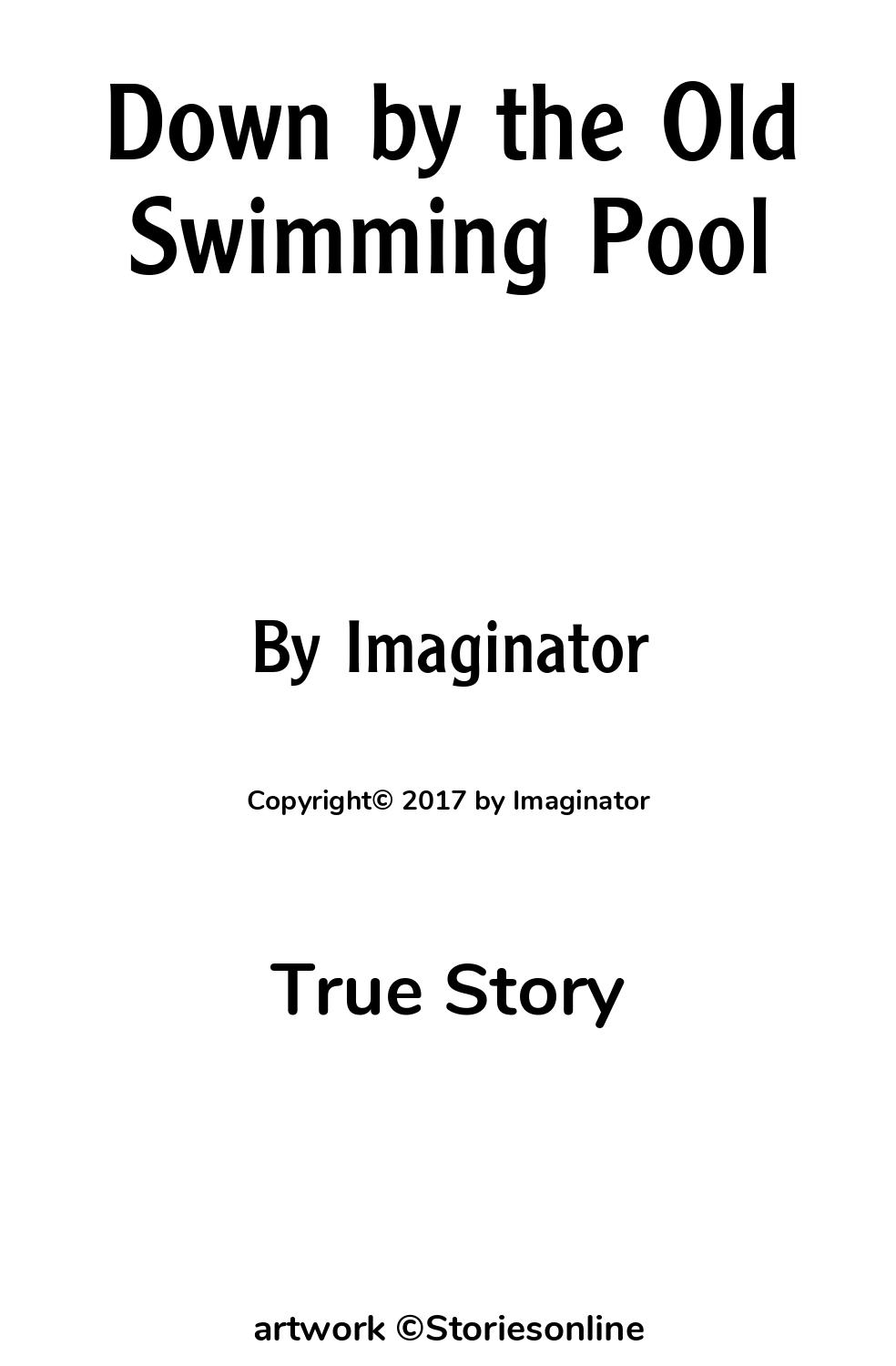 Down by the Old Swimming Pool - True Sex Story