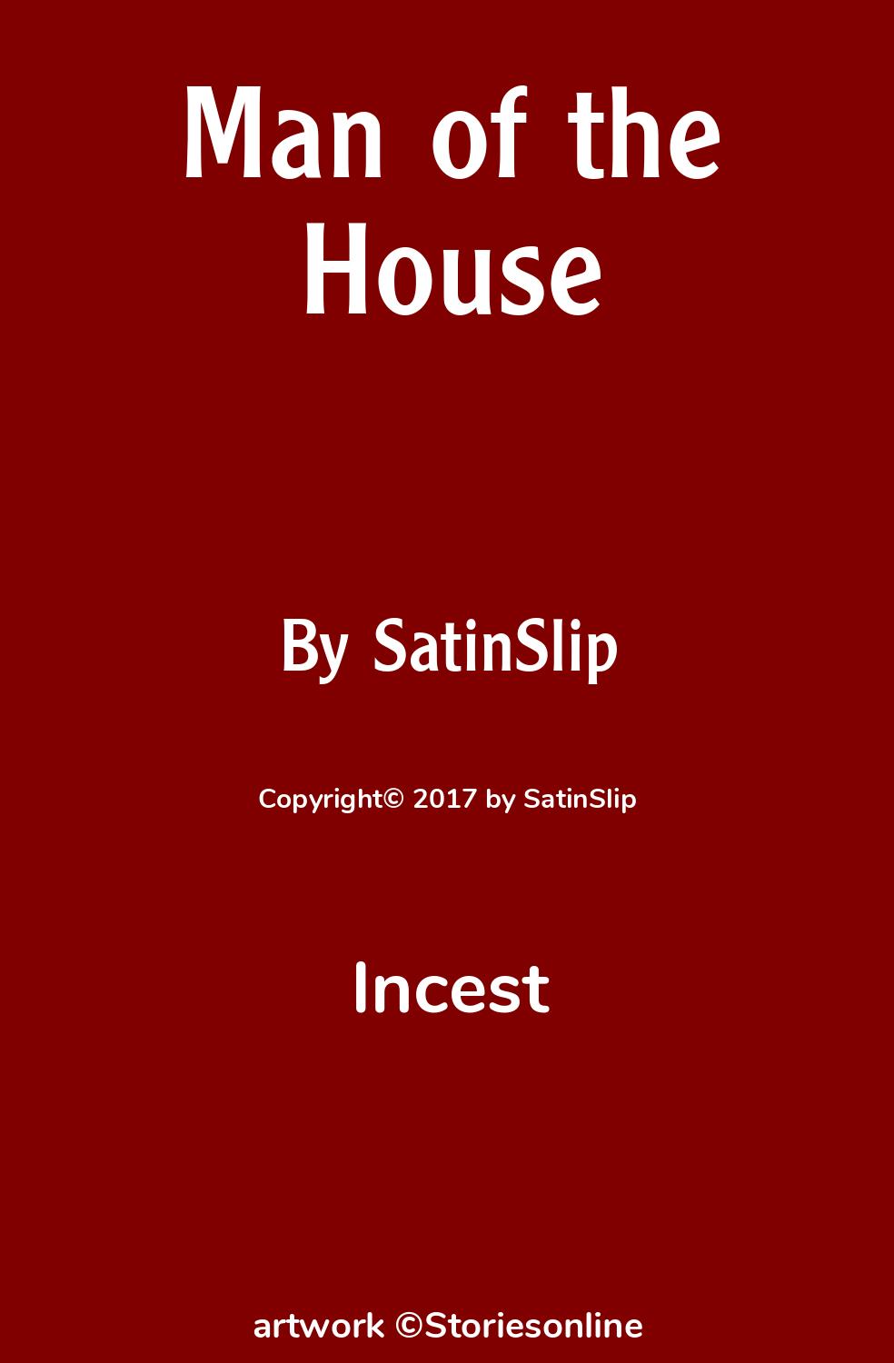 Incest Sex Story: Man of the House: Chapter 1 by SatinSlip