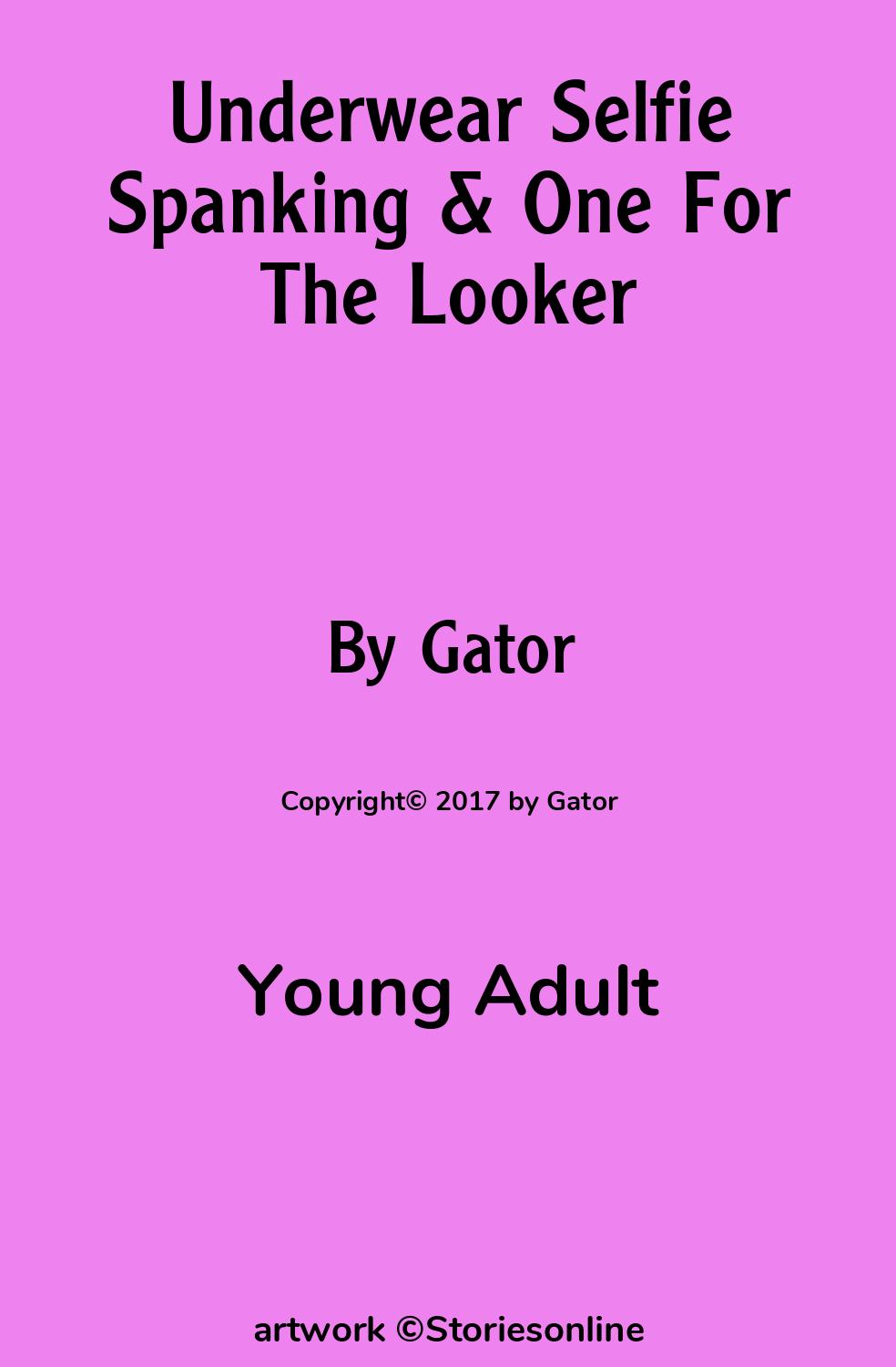 Young Adult Story: Underwear Selfie Spanking & One For The Looker: Chapter  2 by Gator