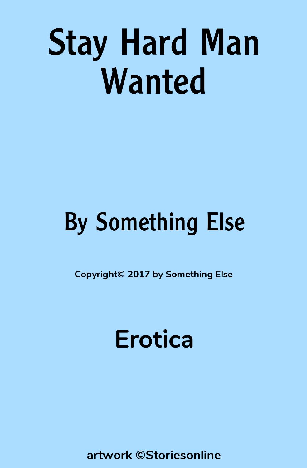 Stay Hard Man Wanted - Erotica Sex Story