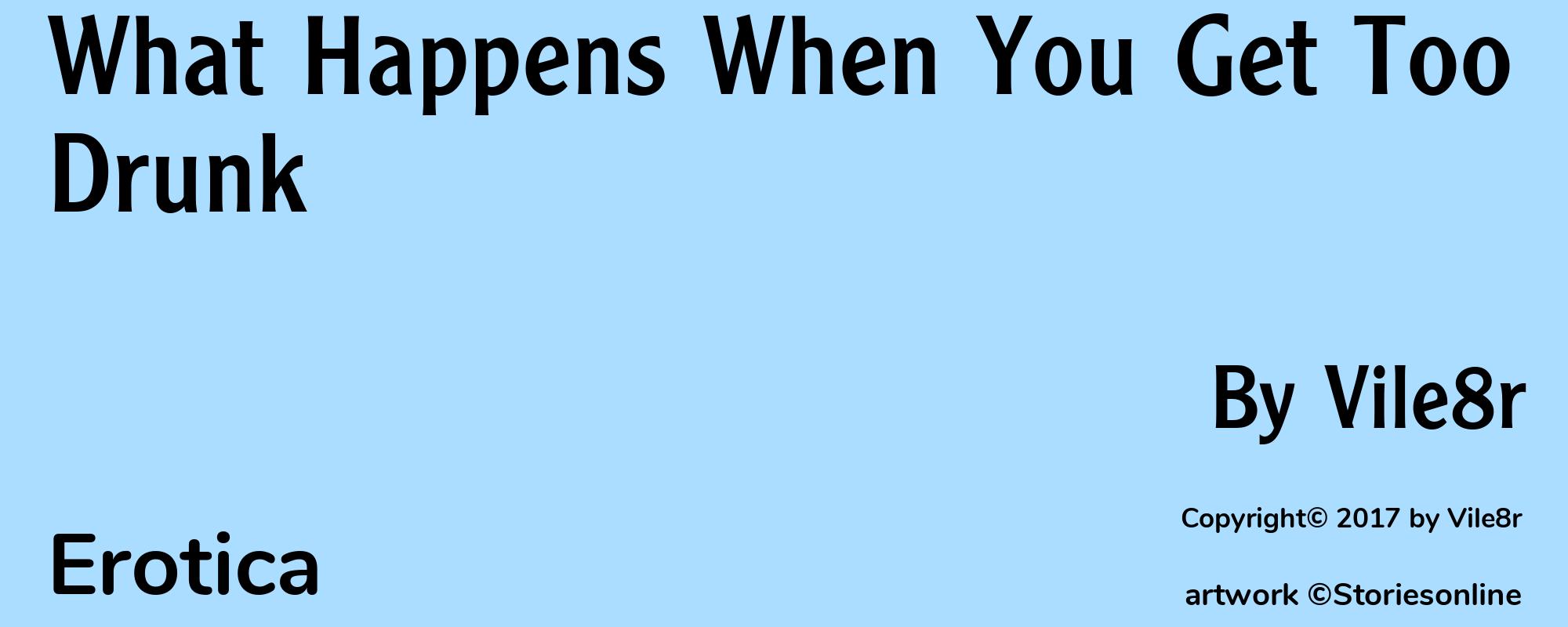 What Happens When You Get Too Drunk - Cover