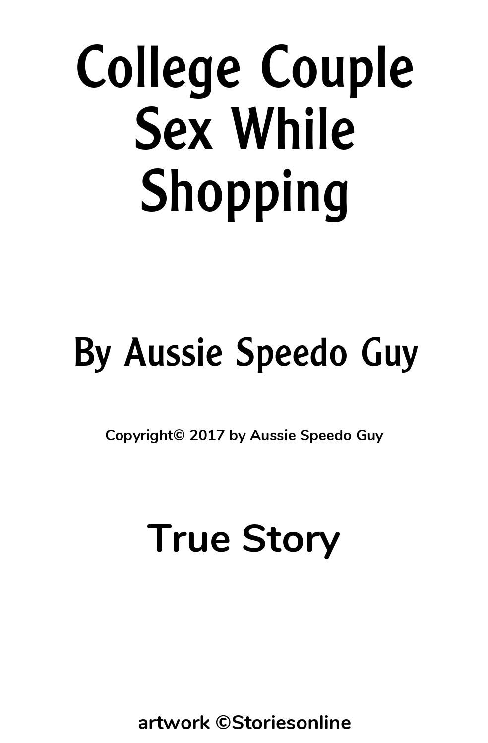 College Couple Sex While Shopping - True Sex Story