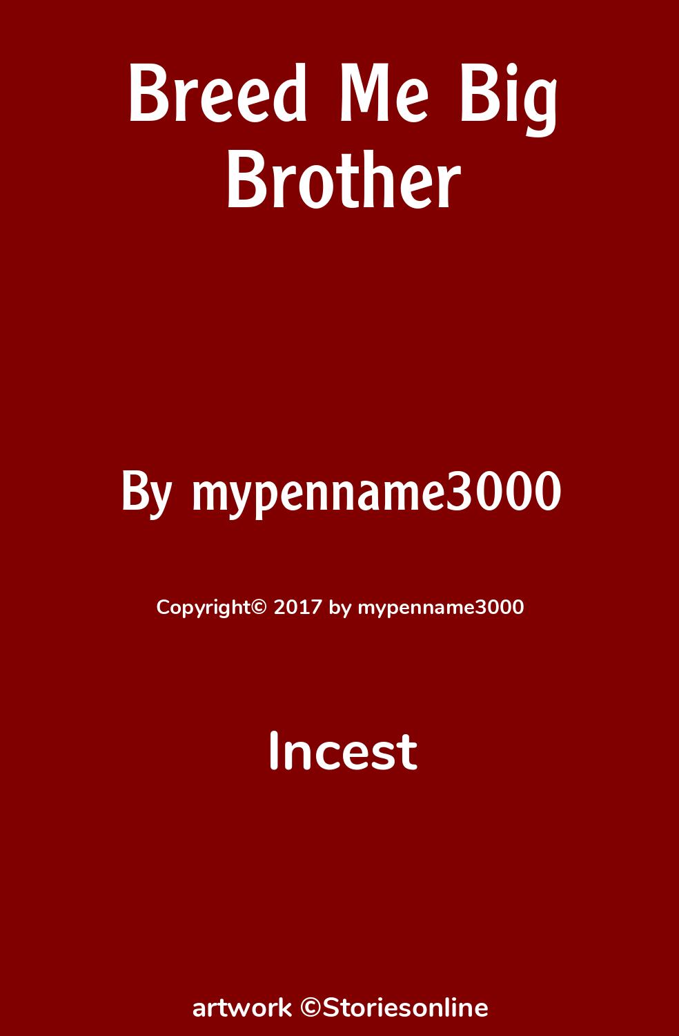 Incest Sex Story: Breed Me Big Brother: Chapter 1: Little Sister Begs to be  Bred by mypenname3000