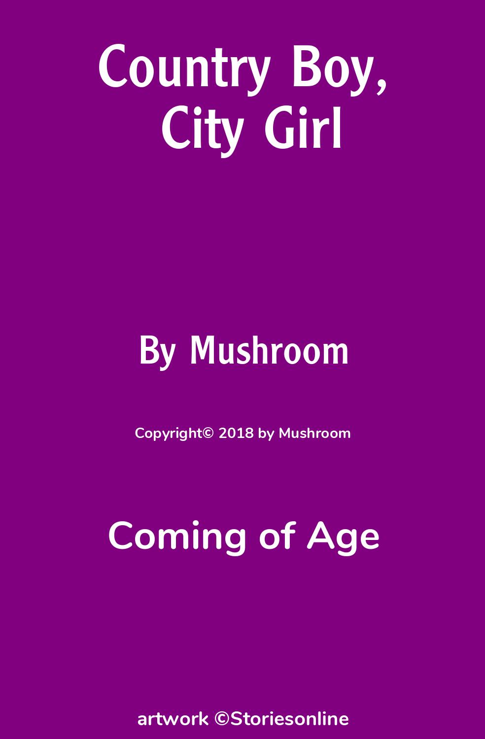 Coming of Age Sex Story: Country Boy, City Girl: Chapter 18 by Mushroom