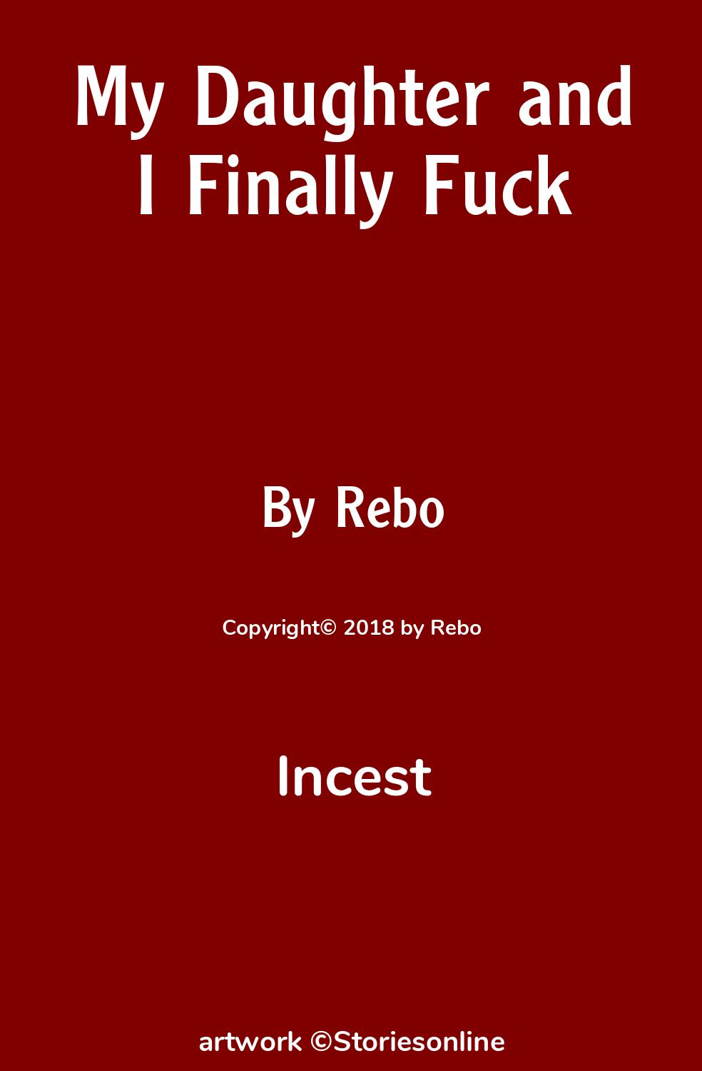 Incest Sex Story: My Daughter and I Finally Fuck: Chapter 1 by Rebo