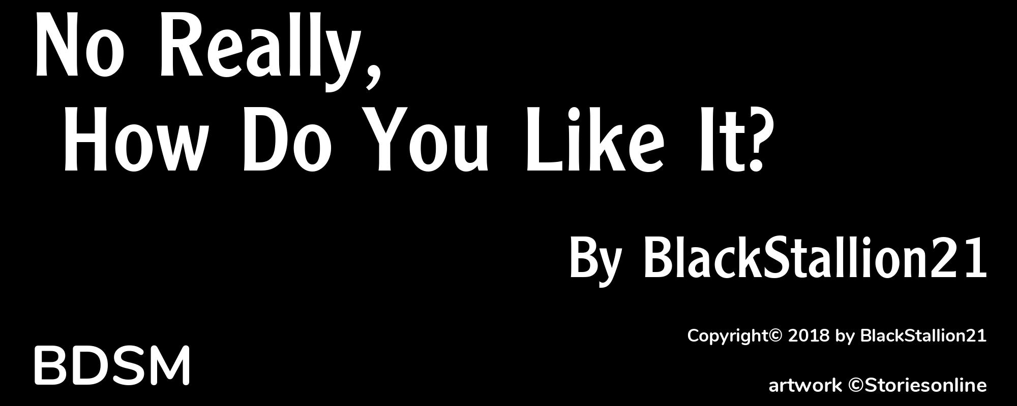 No Really, How Do You Like It? - Cover