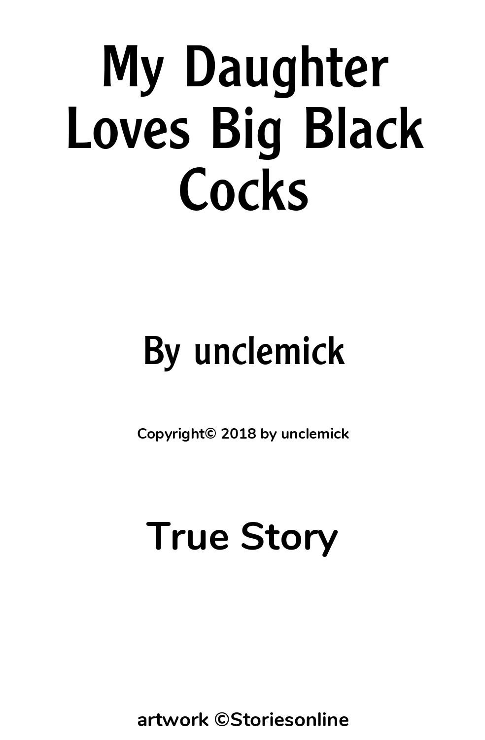 My Daughter Loves Big Black Cocks - True Sex Story