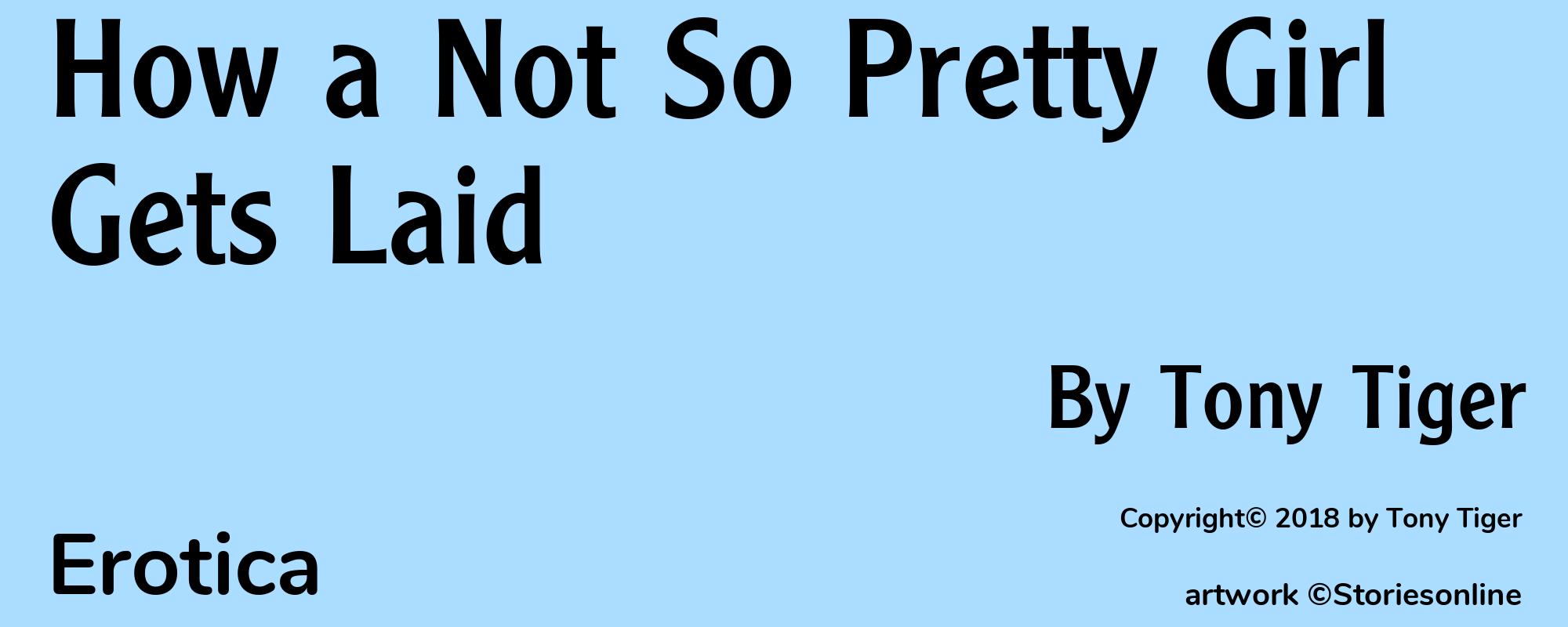 How a Not So Pretty Girl Gets Laid - Cover