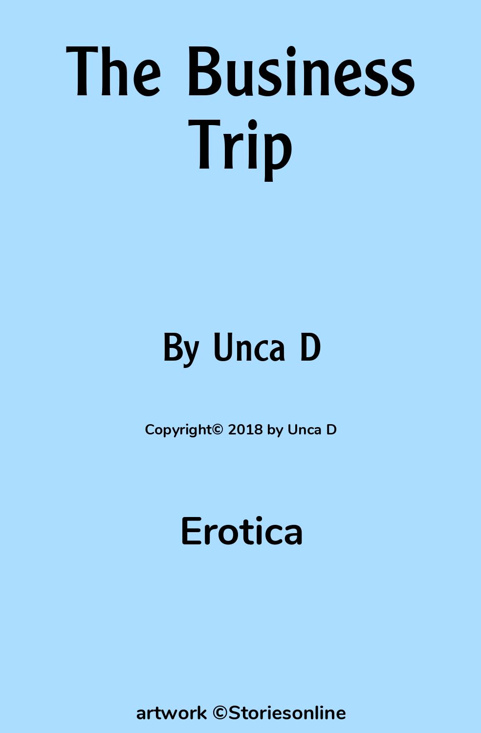 Sex Story: The Business Trip: Chapter 1 by Unca D