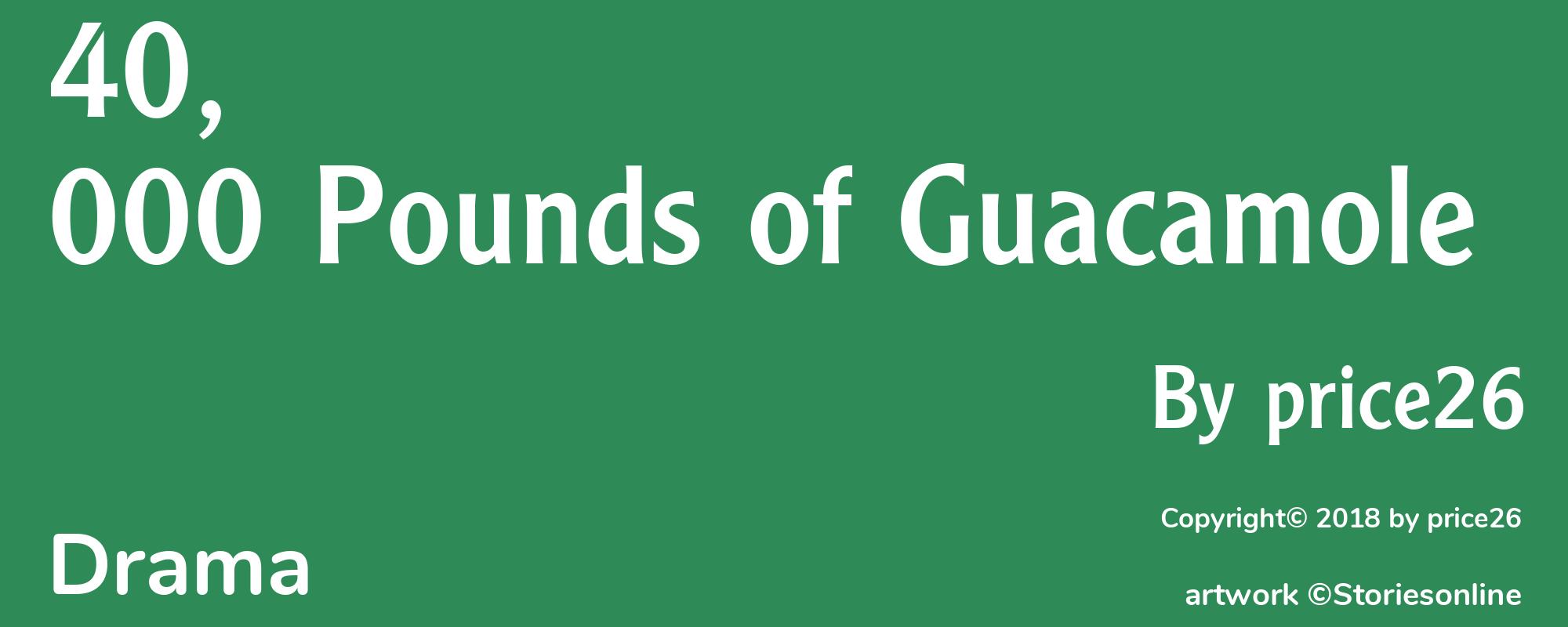 40,000 Pounds of Guacamole - Cover