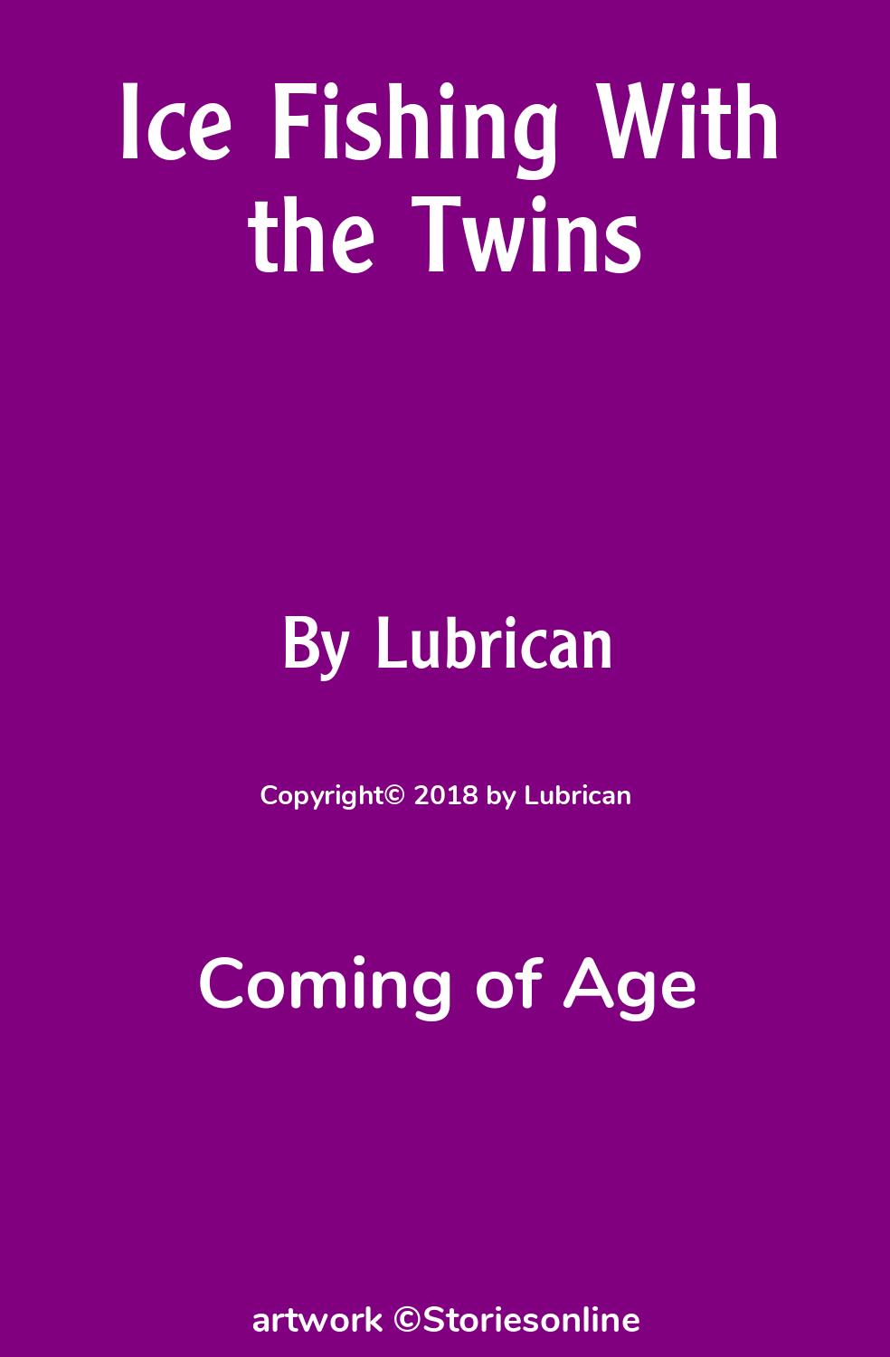 Coming of Age Sex Story: Ice Fishing With the Twins: Chapter 1 by Lubrican