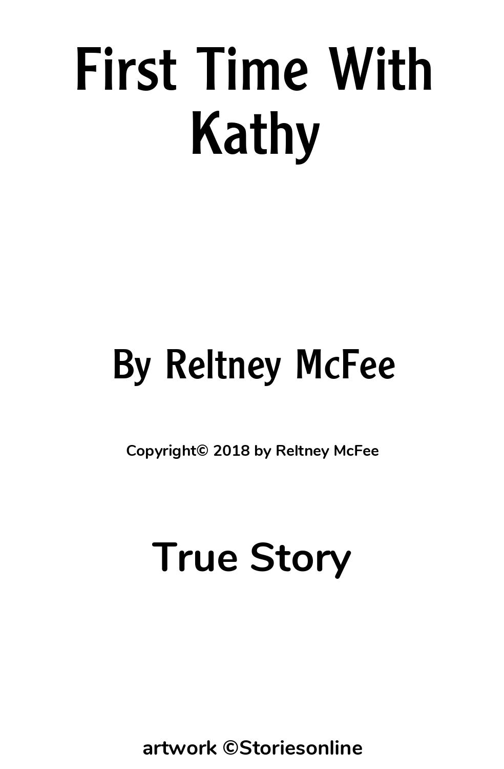 True Sex Story: First Time With Kathy: Chapter 6 by Reltney McFee