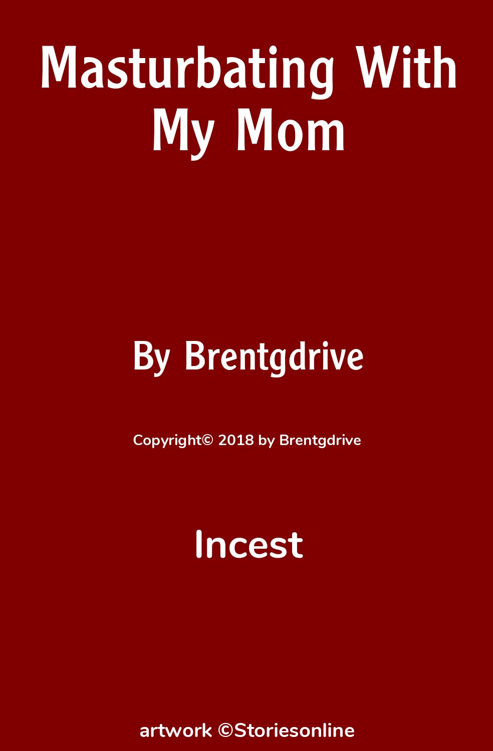 Masturbating With My Mom - Incest Sex Story