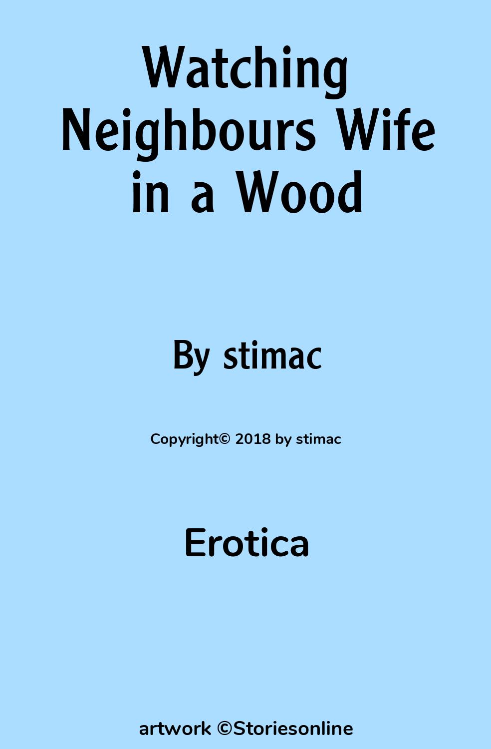 Erotica Sex Story: Watching Neighbours Wife in a Wood: Chapter 2 by stimac