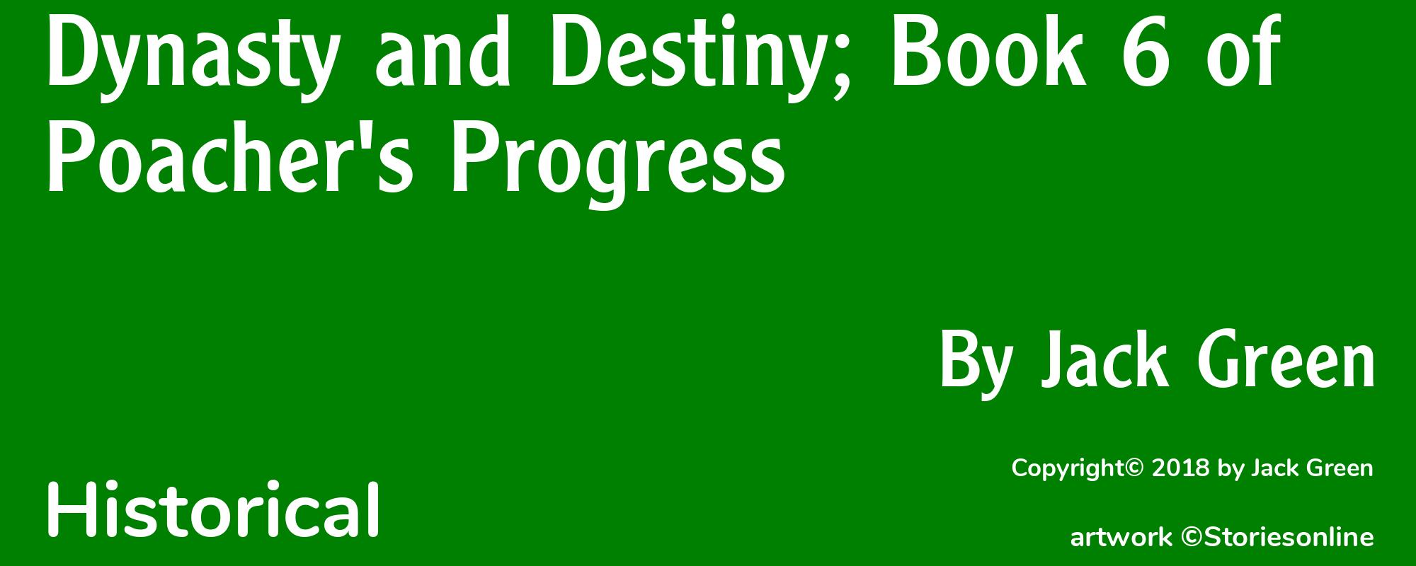 Dynasty and Destiny; Book 6 of Poacher's Progress - Cover