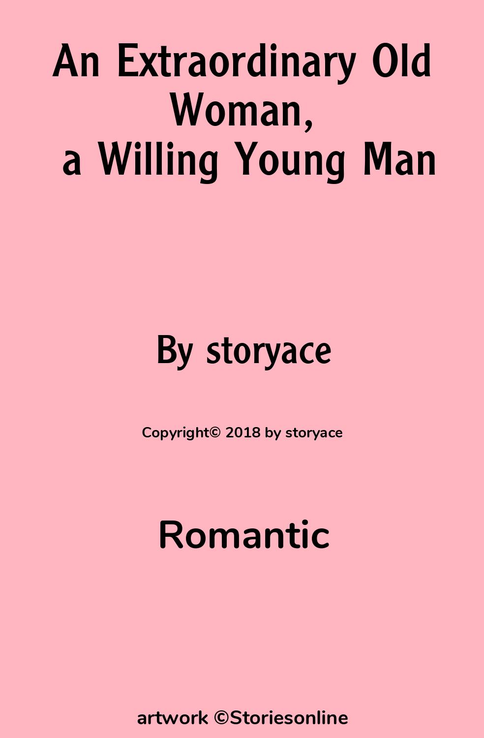 Romantic Sex Story: An Extraordinary Old Woman, a Willing Young Man:  Chapter 1 by storyace