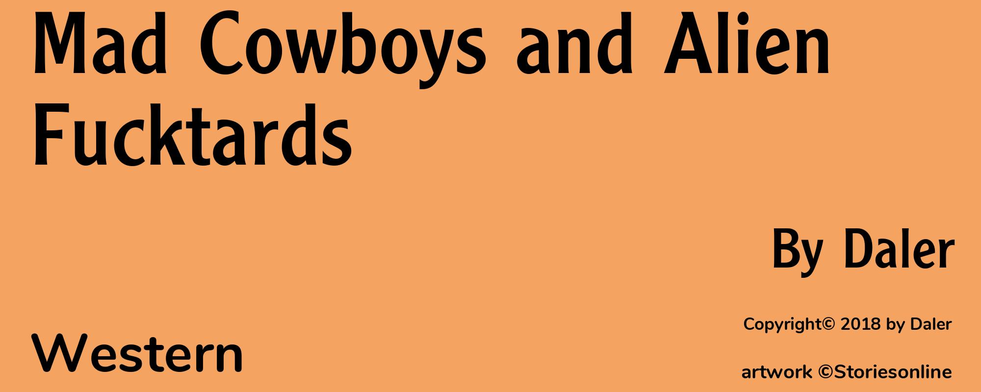 Mad Cowboys and Alien Fucktards - Cover