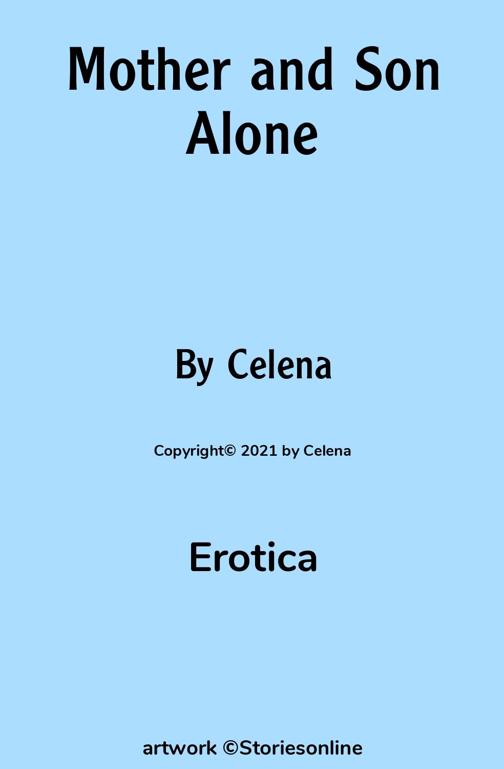 Erotica Sex Story: Mother and Son Alone: Chapter 2 by Celena