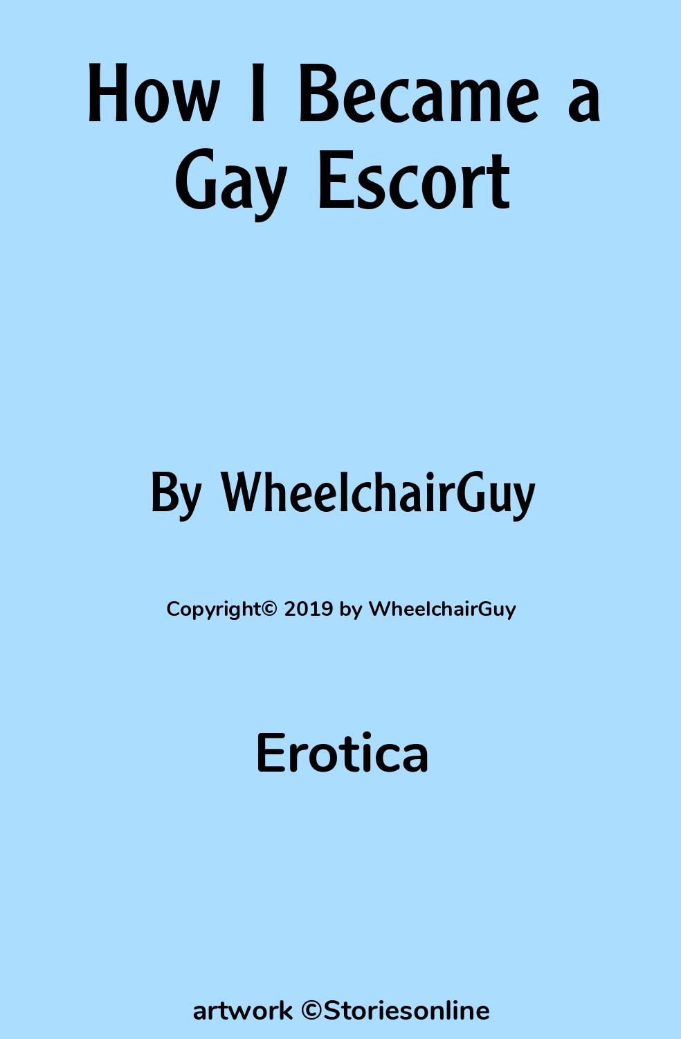 Erotica Sex Story: How I Became a Gay Escort: Chapter 1 by WheelchairGuy