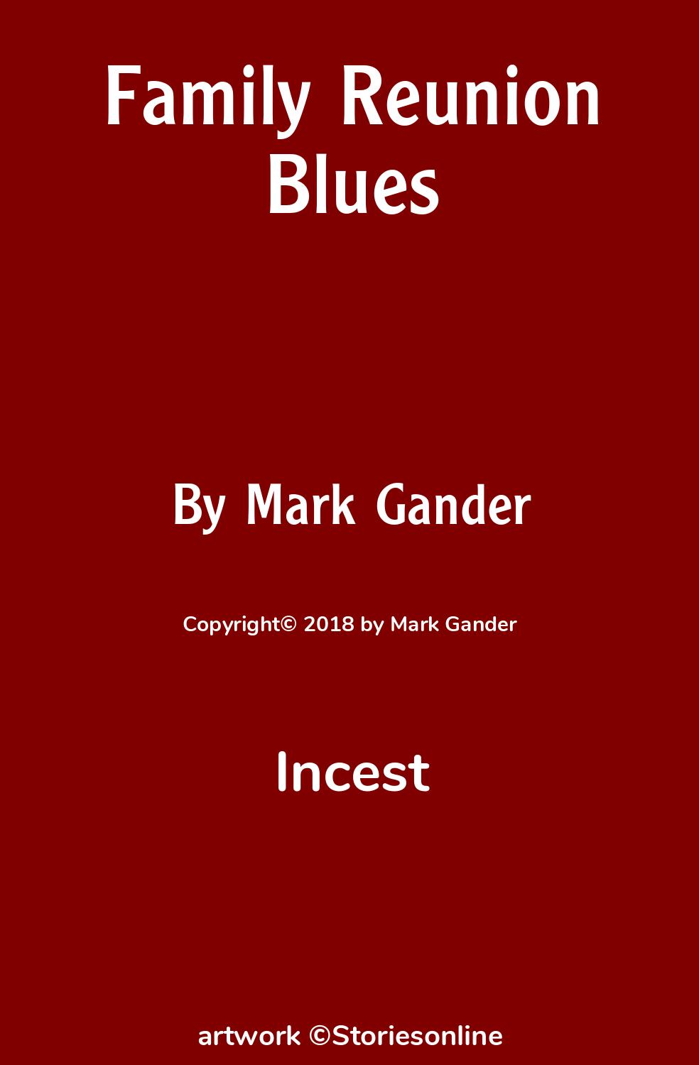 Incest Sex Story: Family Reunion Blues: Chapter 1 by Mark Gander