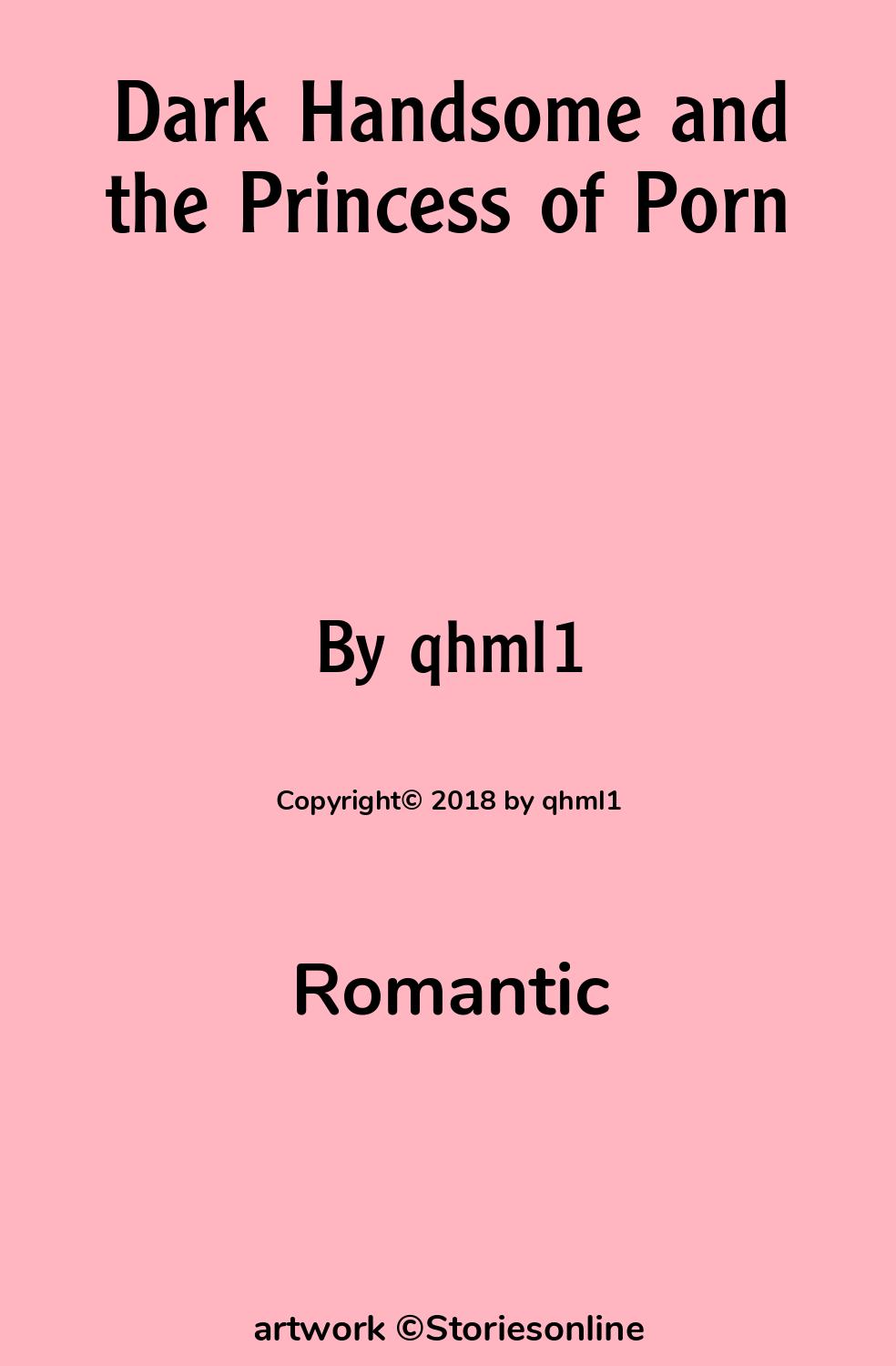 Dark Handsome and the Princess of Porn - Romantic Story