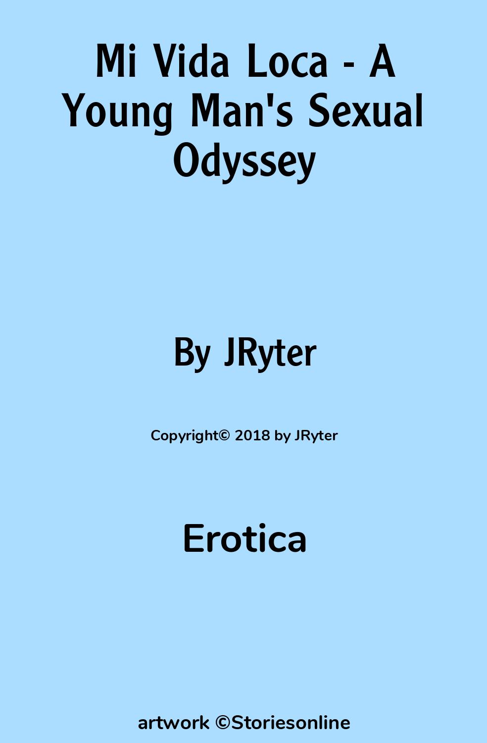 Mi Vida Loca - A Young Mans Sexual Odyssey - Erotica Sex Story