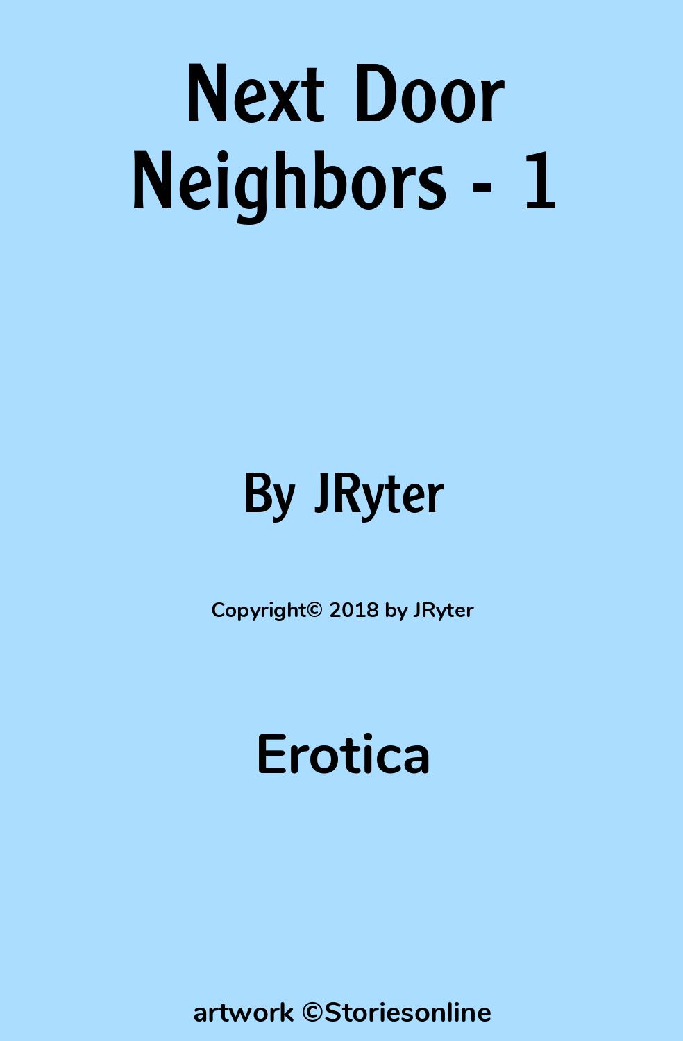 Next Door Neighbors - 1 - Erotica Sex Story