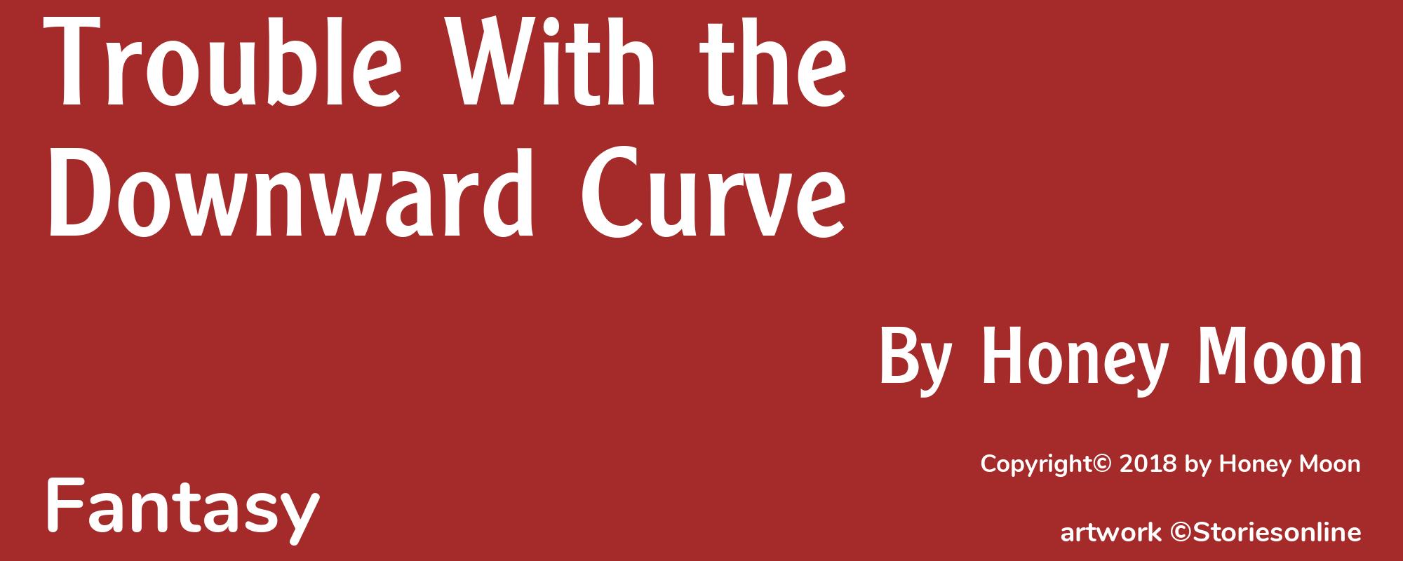 Trouble With the Downward Curve - Cover