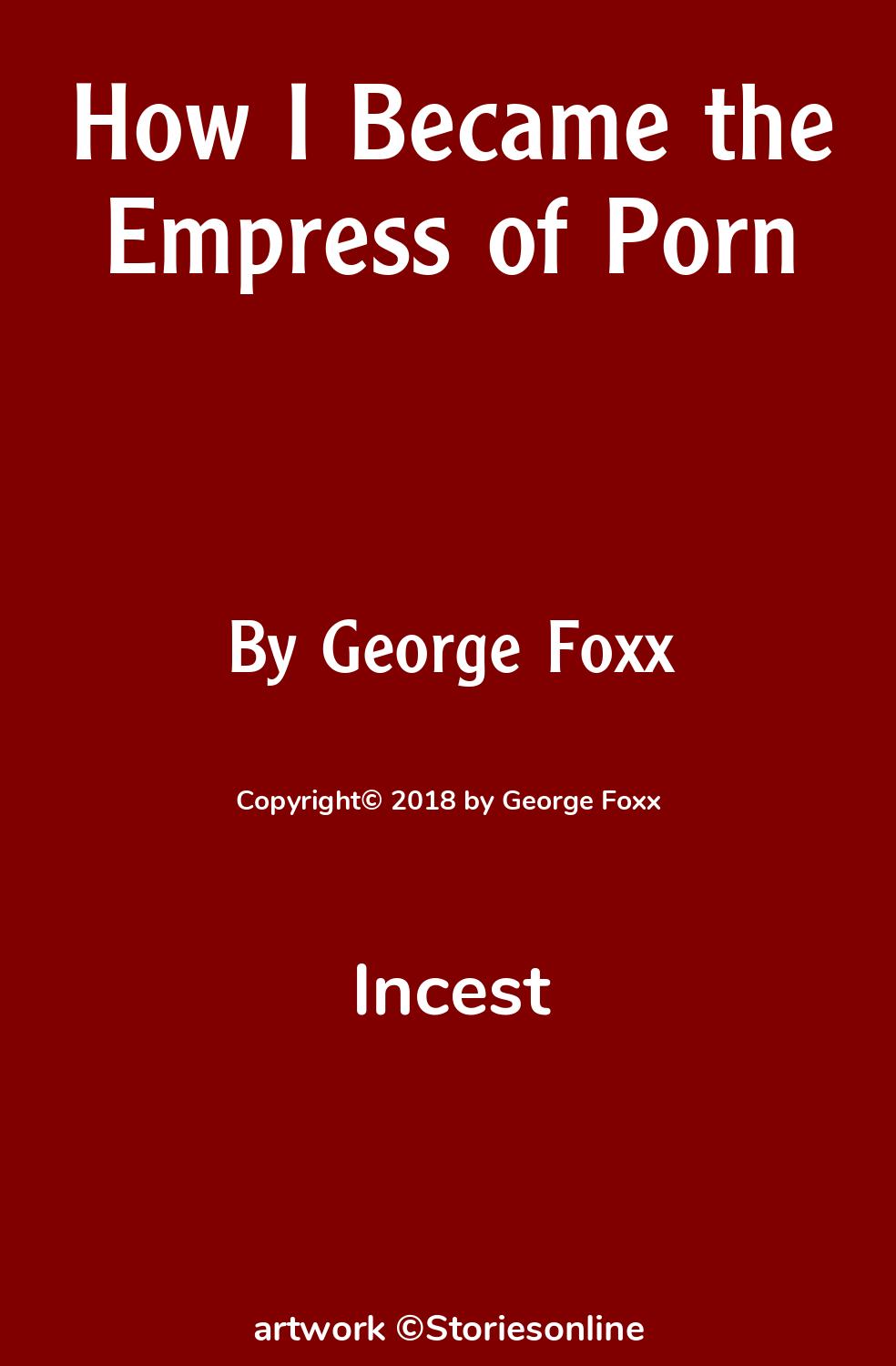 How I Became the Empress of Porn - Incest Sex Story