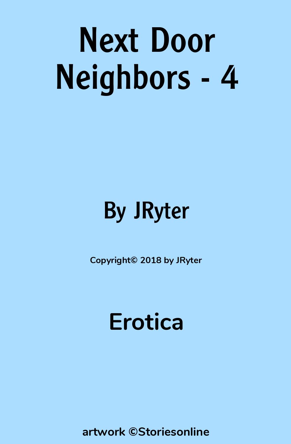 Next Door Neighbors - 4 - Erotica Sex Story